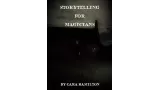 Storytelling For Magicians by Cara Hamilton