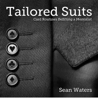 Tailored Suits: Card Routines Befitting A Mentalis by Sean Waters