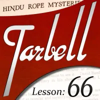 Tarbell Lesson 66 Tarbell Hindu Rope Mysteries by Dan Harlan
