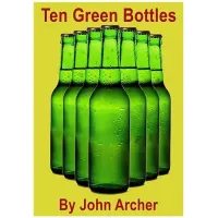 Ten Green Bottles by John Archer