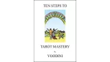 Ten Steps To Tarot Mastery by Paul Voodini