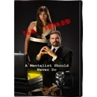 Ten Things A Mentalist Should Never Do by John Riggs