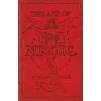 The Art Of Magic by Thomas Nelson Downs