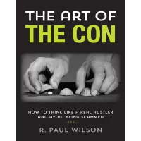 The Art of the Con by R. Paul Wilson