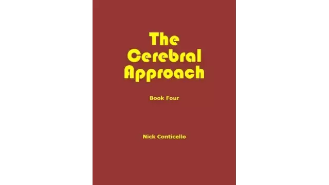 The Cerebral Approach: Book Four by Nick Conticello