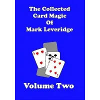 The Collected Card Magic Of Mark Leveridge Volu by Mark Leveridge