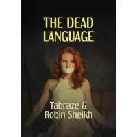 The Dead Language by Tabraze & Robin