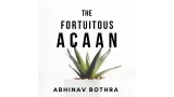 The Fortuitous Acaan by Abhinav Bothra