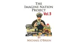 The Imagine Nation Project Vol 3 by Michael R O'Brien