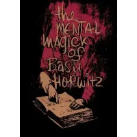 The Mental Magick Of Basil Horwitz Volume 1 by Basil Horwitz