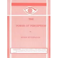The Power Of Perception by Arthur Setterington
