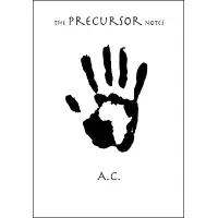 The Precursor Notes by Andy Cannon
