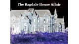 The Ragdale House Affair