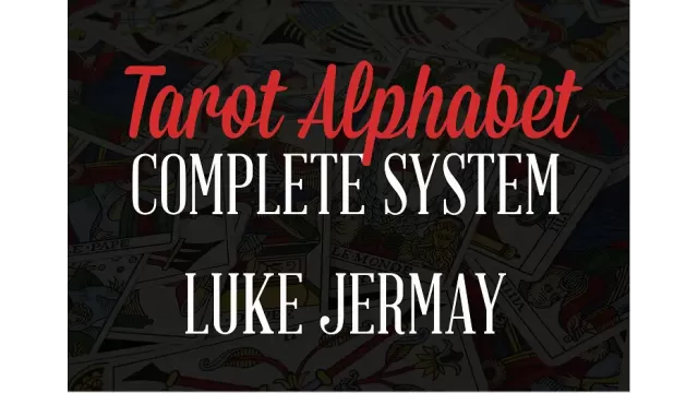 The Tarot Alphabet 2016 The Complete System by Luke Jermay