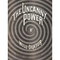 The Uncanny Power by Will Dexter