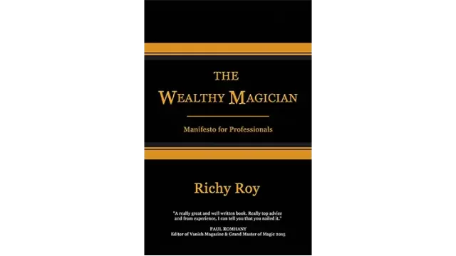The Wealthy Magician: Manifesto For Professionals by Richy Roy