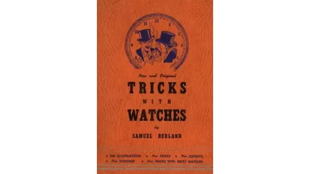 Tricks With Watches by Samuel Berland