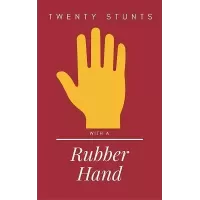 Twenty Stunts With A Rubber Hand by Edwin Hooper & Ian Adair