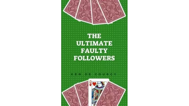 Ultimate Faulty Followers by Ken De Courcy