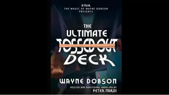 Ultimate Tossed Out Deck by Wayne Dobson