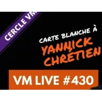 Vm Live #430 Carte Blanche A Yannick Chretien