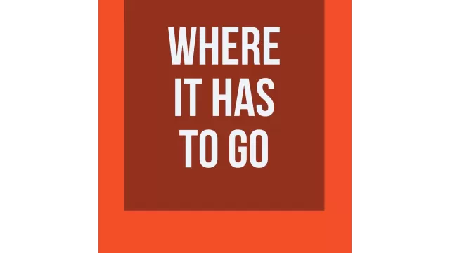 Where It Has To Go by Rick Lax