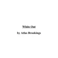 White Out by Atlas Brookings