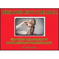 Windows Into The Soul: Unlocking The Secrets Of Body Language For Mentalists by David Thiel