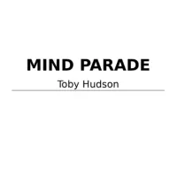 Mind Parade by Toby Hudson