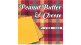 Peanut Butter & Cheese by Josh Burch