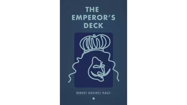 The Emperor's Deck By Robert Ramirez - Close-Up Tricks & Street Magic