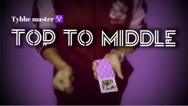 Top To Middle By Tybbe Master - Card Tricks