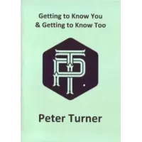 Getting to Know You & Getting to Know Too by Peter Turner