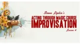Simon Lipkin - Acting Through Magic - Lesson 4