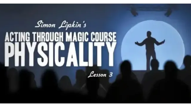 Simon Lipkin - Acting Through Magic - Lesson 3 - 2024