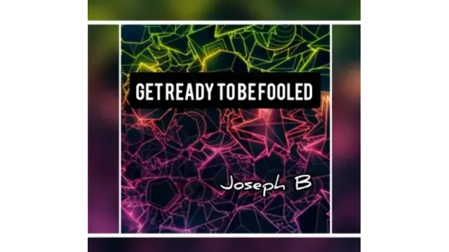 Get ready to be Fooled! by Joseph B - 2024