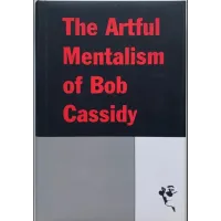 The Artful Mentalism of Bob Cassidy (Vol 1-2)