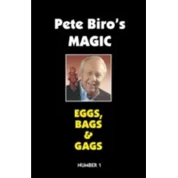 Magic Vol 01 - Eggs, Bags & Gags By Pete Biro