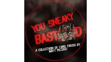 You Sneaky Bast**D - by Matt Pilcher