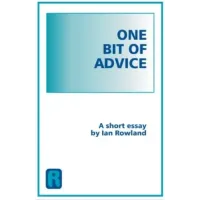 One Bit Of Advice, A short Essay By Ian Rowland