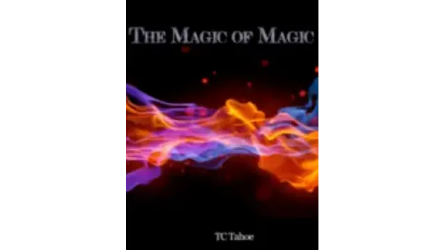 The Magic of Magic By TC Tahoe (Instant Download) - 2024