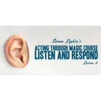 Simon Lipkin - Acting Through Magic - Lesson 2