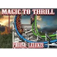 Magic To Thrill by Paul A. Lelekis