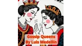Gossip Queens by Luis Medellin