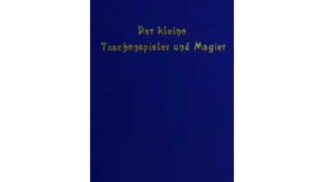 Der Kleine Taschenspieler und Magier, oder deutliche Anweisung verschiedene by Heinrich August Kerndörffer PDF - Magic Ebooks