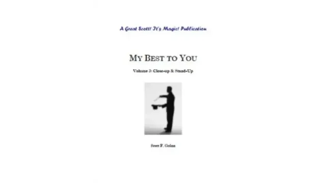 My Best To You Volume 3: Close-Up & Stand-Up by Guinn, Scott F - Magic Ebooks