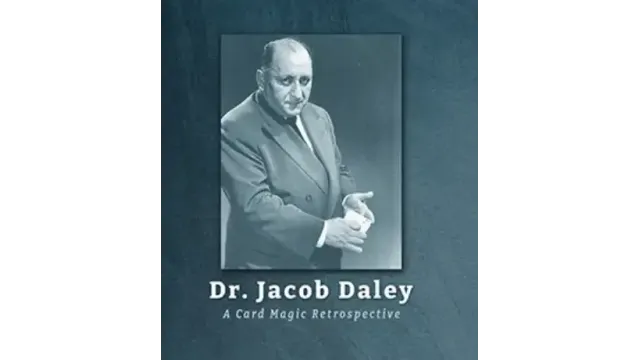 Dr. Jacob Daley - Dr. Jacob Daley Card Magic Retrospective - Magic Ebooks