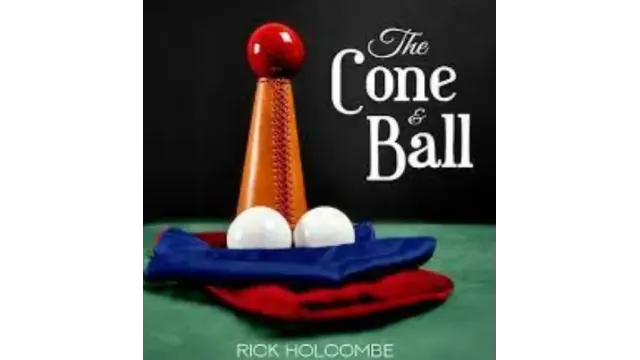 Rick Holcombe - The Cone & Ball - Cups & Balls & Eggs & Dice Magic