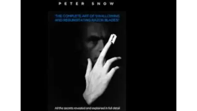 Peter Snow - The Complete Art of Swallowing and Regurgitating Razor Blades - A Master Class - Magic DVDs