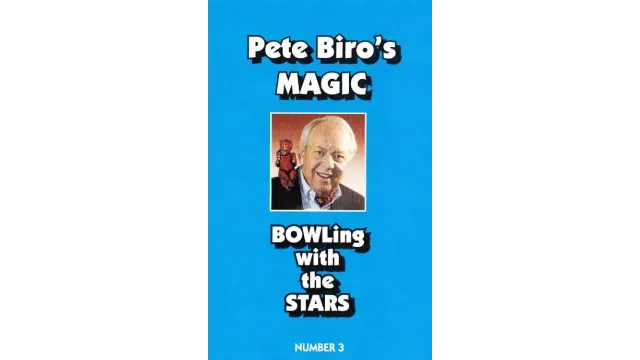 Pete Biro - Magic Vol 03 - BOWLing With the Stars - Magic Ebooks